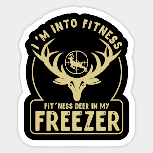 I am Into Fitness Fit'ness Deer In My Freezer Sticker